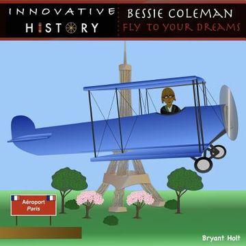portada Bessie Coleman: Fly To Your Dreams (en Inglés)