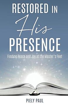 portada RESTORED IN HIS PRESENCE: FINDING PEACE AND JOY AT THE MASTER'S FEET