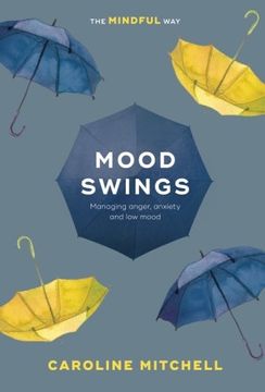 portada Mood Swings: The Mindful Way: Managing Anger, Anxiety and Low Mood (en Inglés)