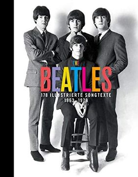 portada The Beatles: 178 Illustrierte Songtexte 1963 1970 mit Einem Vorwort von Steve Turner