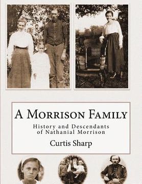 portada A Morrison Family: History and Descendants of Nathanial Morrison (en Inglés)