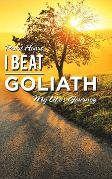 portada I Beat Goliath: My Life's Journey (en Inglés)