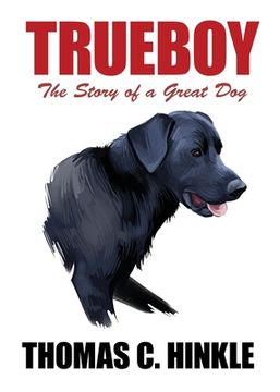 portada Trueboy: The Story of a Great Dog (en Inglés)