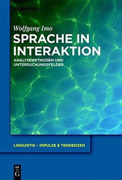 portada Sprache in Interaktion: Analysemethoden und Untersuchungsfelder (Linguistik - Impulse & Tendenzen)