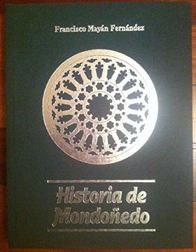 portada Historia de Mondoñedo: Desde sus Orígenes Hasta 1833, en que Dejó de ser Capital de la Provincia