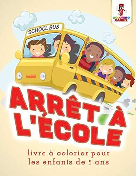 portada Arrêt a L'école: Livre a Colorier Pour les Enfants de 5 ans (en Francés)