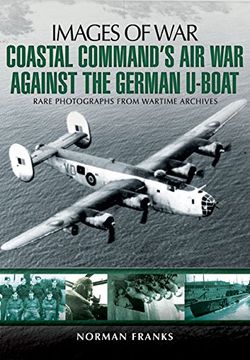 portada Coastal Command’s Air War Against the German U-Boats (Images of War)