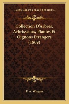 portada Collection D'Arbres, Arbrisseaux, Plantes Et Oignons Etrangers (1809) (en Francés)