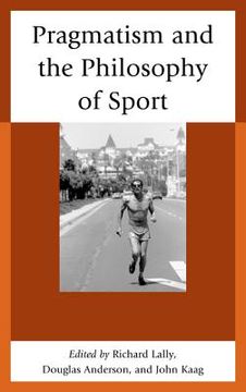 portada pragmatism and the philosophy of sport (en Inglés)