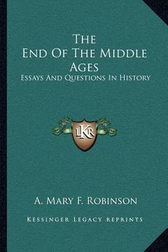 portada the end of the middle ages: essays and questions in history (in English)
