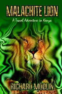 portada malachite lion: a travel adventure in kenya (en Inglés)