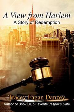 portada A View from Harlem: A Story of Redemption (en Inglés)