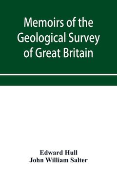 portada Memoirs of the Geological Survey of Great Britain and the Museum of Practical Geology. the Geology of the Country Around Oldham, Including Manchester (en Inglés)