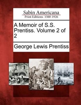 portada a memoir of s.s. prentiss. volume 2 of 2 (en Inglés)