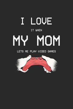 portada I love it when my mom lets me play video games: Paper Games Hangman (6x9 Inches) with 120 Pages (en Inglés)