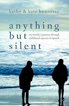 portada Anything but Silent: Our Family'S Journey Through Childhood Apraxia of Speech (en Inglés)