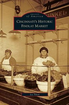 portada Cincinnati's Historic Findlay Market (in English)