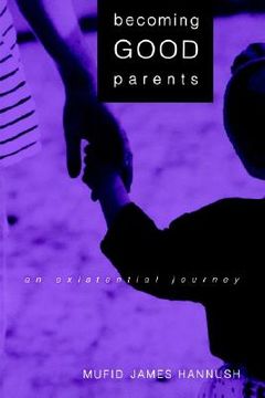 portada becoming good parents: an existential journey (in English)