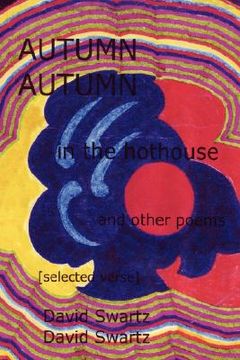 portada autumn in the hothouse and other poems: [selected verse] (en Inglés)