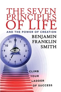 portada The Seven Principles of Life and the Power of Creation (en Inglés)