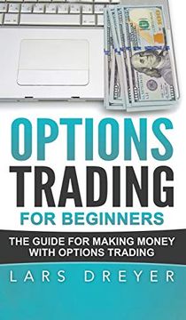 portada Options Trading for Beginners: The Guide for Making Money With Options Trading (en Inglés)