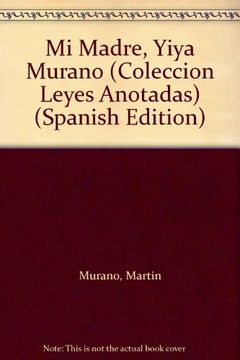 portada Mi Madre, Yiya Murano (Coleccion Leyes Anotadas) (Spanish Edition)