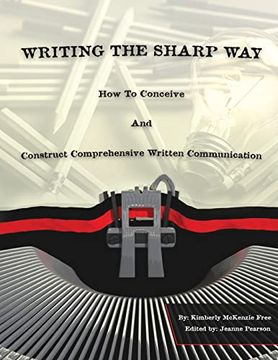 portada Writing the Sharp Way: How to Conceive and Construct Comprehensive Written Communication (en Inglés)