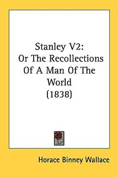 portada stanley v2: or the recollections of a man of the world (1838) (en Inglés)