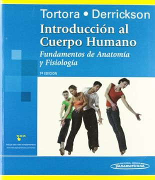 Libro Introducción al Cuerpo 7ª Edición, Gerard J. Tortora,Bryan ISBN 9789687988993. Comprar Buscalibre