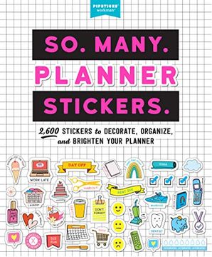 portada So. Many. Planner Stickers. 2,600 Stickers to Decorate, Organize, and Brighten Your Planner (Pipsticks+Workman) (en Inglés)