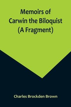 portada Memoirs of Carwin the Biloquist (A Fragment) (in English)
