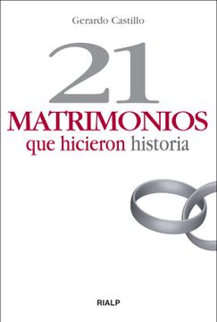 portada 21 Matrimonios que Hicieron Historia (Biografías y Testimonios) (in Spanish)