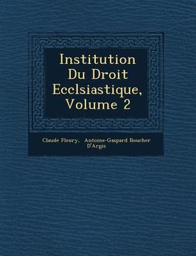 portada Institution Du Droit Eccl�siastique, Volume 2 (en Francés)