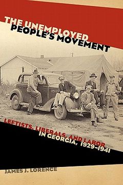 portada the unemployed people's movement: leftists, liberals, and labor in georgia, 1929-1941 (en Inglés)