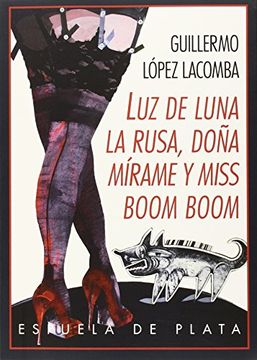 portada Luz de Luna, la Rusa, Doñamírame y Miss Boom Boom. Novela.