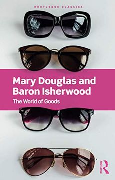portada The World of Goods (Routledge Classics) (en Inglés)