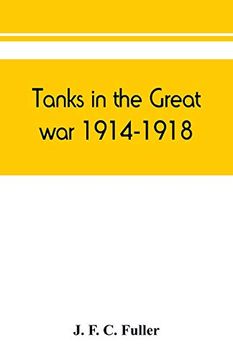 portada Tanks in the Great War, 1914-1918 (in English)