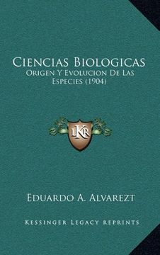 portada Ciencias Biologicas: Origen y Evolucion de las Especies (1904)