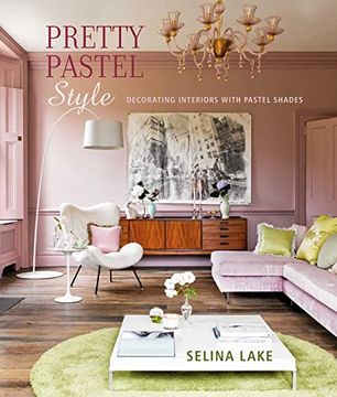 portada Pretty Pastel Style: Decorating Interiors With Pastel Shades (en Inglés)