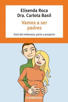 portada Vamos a ser padres/ We Going to Be Parents: Guia del Embarazo, Parto y Posparto / Guide of Pregnancy, Childbirth and Postpartum (Spanish Edition) (in Spanish)