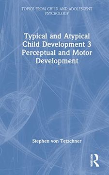 portada Typical and Atypical Child Development 3 Perceptual and Motor Development: Perceptual and Motor Development (Topics From Child and Adolescent Psychology) (in English)