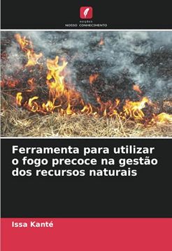 portada Ferramenta Para Utilizar o Fogo Precoce na Gestão dos Recursos Naturais (en Portugués)