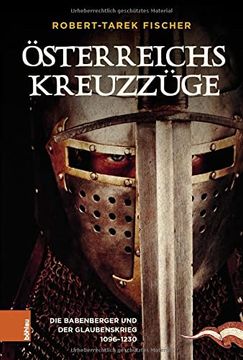 portada Osterreichs Kreuzzuge: Die Babenberger Und Der Glaubenskrieg 1096-1230 (en Alemán)