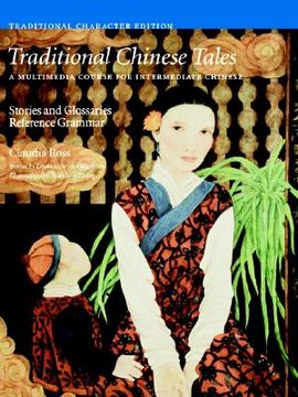 portada traditional chinese tales: a multimedia course for intermediate chinese: stories and glossaries with reference grammar (traditional characters)