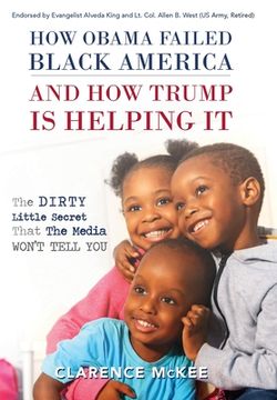 portada How Obama Failed Black America and How Trump is Helping It: The Dirty Little Secret that the Media Won't Tell You (en Inglés)