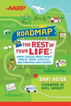 portada aarp roadmap for the rest of your life: smart choices about money, health, work, lifestyle ... and pursuing your dreams (en Inglés)