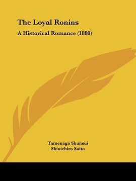 portada the loyal ronins: a historical romance (1880) (en Inglés)