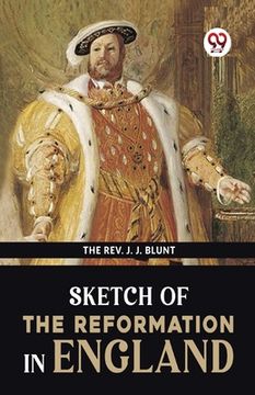 portada Sketch Of The Reformation In England (in English)