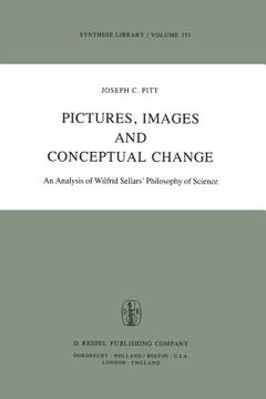 portada Pictures, Images, and Conceptual Change: An Analysis of Wilfrid Sellars' Philosophy of Science (en Inglés)