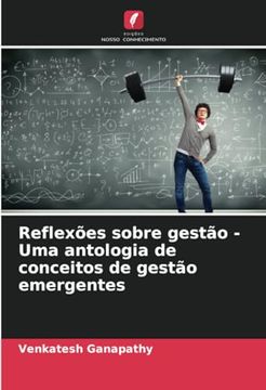 portada Reflexões Sobre Gestão - uma Antologia de Conceitos de Gestão Emergentes (en Portugués)